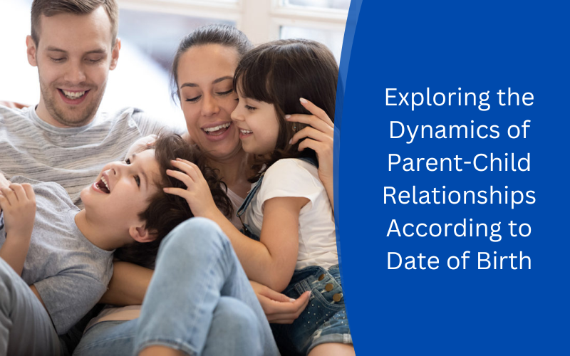 Exploring the Dynamics of Parent-Child Relationships According to Date of Birth.